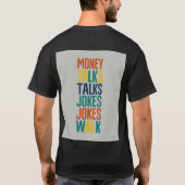 Geld Talks Grappen Walk T-shirt (Achterkant)