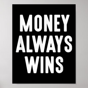 Geld wint altijd ondernemer eenmanszaak Mot Poster