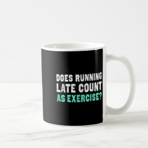 Geldt te laat lopen als motivatie voor lichaamsbew koffiemok