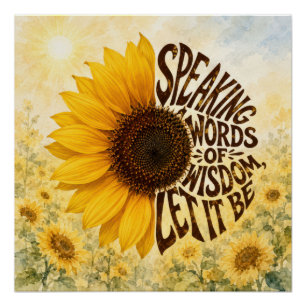 Gele Zonnebloem met Inspirerende Spreuk Perfect Poster