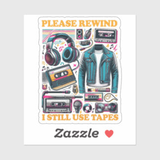 Gelieve Terug Te Spoelen - Ik Gebruik Nog Bandjes Sticker