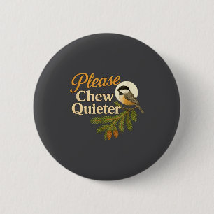 Gelieve zachter te kauwen Grappig Misofonie Vogel Ronde Button 5,7 Cm