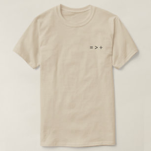 Gelijk is groter dan verdeeld t-shirt