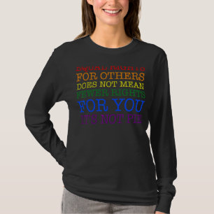 Gelijke rechten voor anderen betekenen niet minder t-shirt