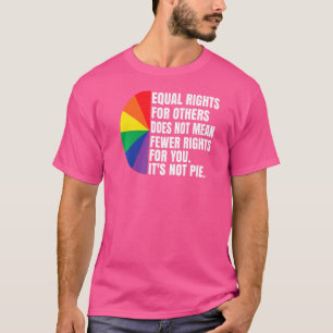 Gelijke Rechten Voor Anderen Betekent Niet Minder T-shirt