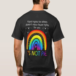 Gelijke Rechten voor Mensen Het Is Niet Een Taart T-shirt