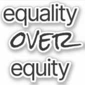 Gelijkheid boven Eigen afsnijdende vinylSticker Sticker (Voorkant)