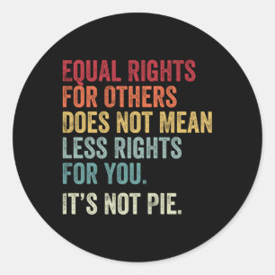 Gelijkheid Gelijke rechten voor anderen Het is gee Ronde Sticker