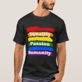 Gelijkheid, gepassioneerd, menselijkheid t-shirt (Voorkant)