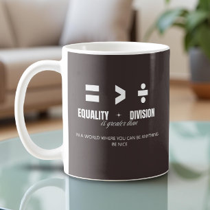 Gelijkheid groter dan verdeeldheid - wees aardig koffiemok