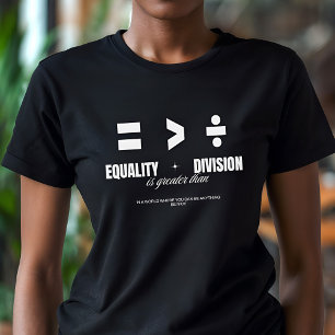 Gelijkheid groter dan verdeeldheid - wees aardig t-shirt