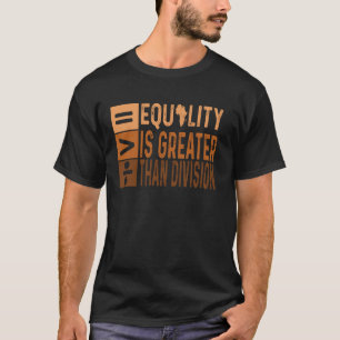 Gelijkheid is groter dan verdeeldheid Afrika T-shirt