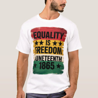 Gelijkheid is vrijheid Juneteenth 1865 T-shirt