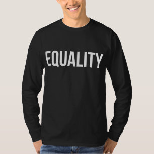 Gelijkheid ter bevordering van gelijke rechten t-shirt