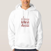 Geloof altijd in het onmogelijke - Hoodie