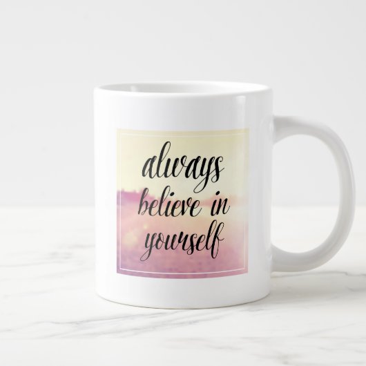 Geloof altijd in jezelf 2 extra grote beker (Rechts)