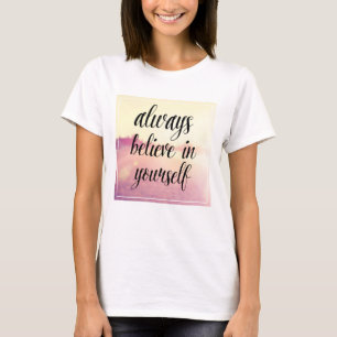 Geloof altijd in jezelf 2 t-shirt