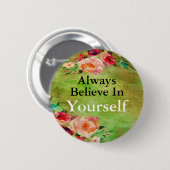 Geloof altijd in jezelf Button (Voorkant /achterkant)