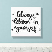 Geloof altijd in jezelf canvas afdruk (Insitu (Houten vloer))