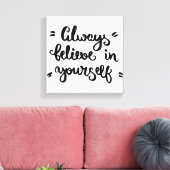 Geloof altijd in jezelf canvas afdruk (Insitu (Woonkamer))