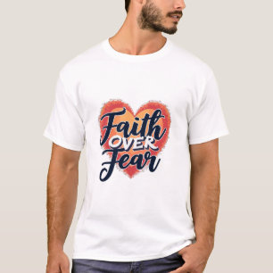 Geloof Boven Angst T-shirt