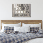 Geloof dat er goed is op het werelddoek canvas afdruk (Insitu (Slaapkamer))