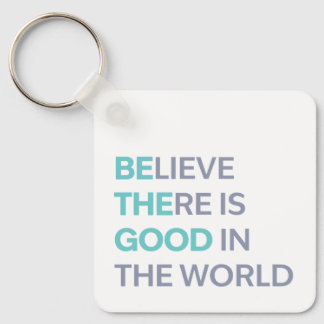 Geloof dat er Goedheid is in de Wereld Sleutelhanger