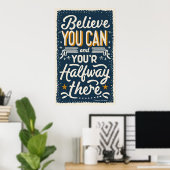 Geloof dat je dat kunt en je bent halverwege. poster (Thuiskantoor)