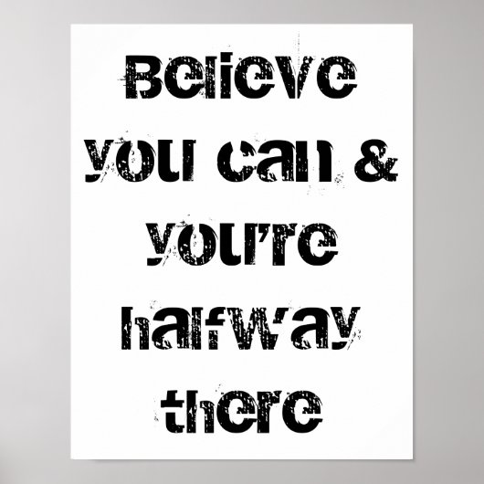 geloof dat je dat kunt en je bent halverwege poster (Voorkant)