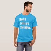 "Geloof de hype niet" van Michael Crozz T-shirt (Voorkant volledig)
