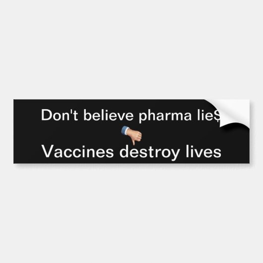Geloof geen pharma leugens bumpersticker (Voorkant)