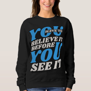 Geloof het sweatshirt -motiverende Quote