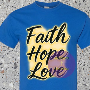 Geloof, hoop en liefde - Christelijk T-shirt