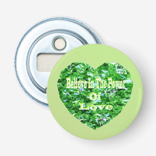 Geloof in de kracht van liefde, flesopener button flesopener