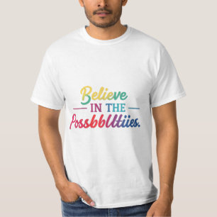 Geloof in de mogelijkheden t-shirt