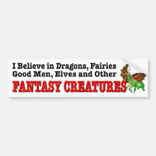 Geloof in Dragons Good Mannen andere fantasiewezen Bumpersticker