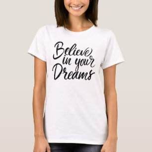 Geloof in je dromen t-shirt