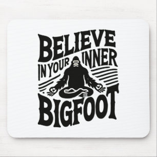 Geloof in je innerlijke Bigfoot Funny Yoga Sasquat Muismat