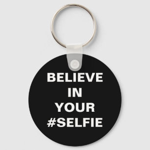 Geloof in je #Selfie Grappig Sleutelhanger