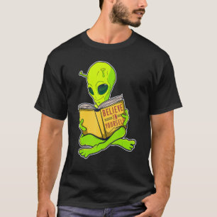 Geloof in jezelf als een Alien Space Alien T-shirt