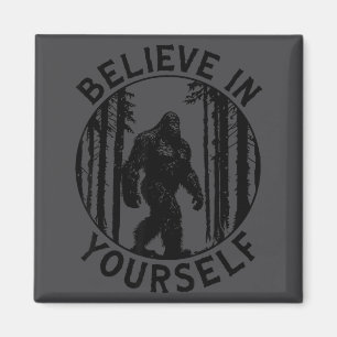 Geloof in jezelf Bigfoot-bos Motivatie Humor Magneet