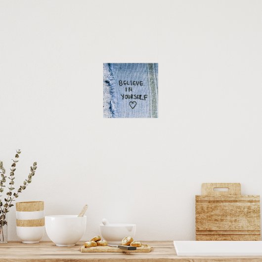 Geloof in jezelf Blue Denim Motivatie Poster (Keuken)