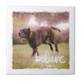 Geloof in jezelf Dog Tegeltje (Voorkant)