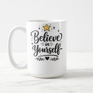 Geloof in jezelf inspirerende koffiemok !