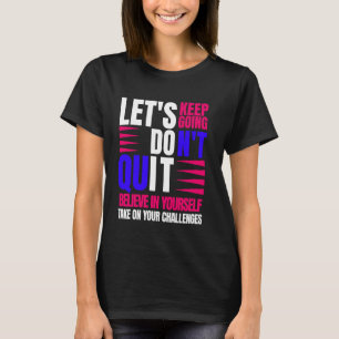 Geloof in jezelf Motivatie citaat T-shirt