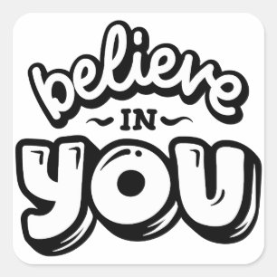 Geloof in jezelf, motivatie citaten uit zelfliefde vierkante sticker