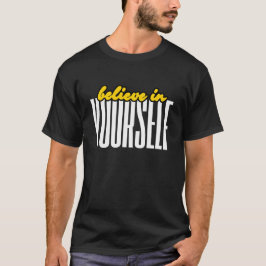 Geloof in jezelf Motivatie typografie citaten T-shirt