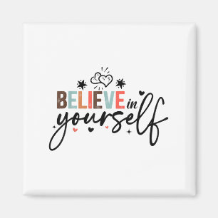 Geloof in jezelf positieve boodschap motivatie voo magneet