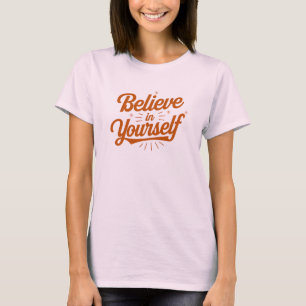 Geloof in jezelf Retro Typografie Design T-shirt