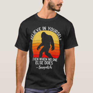 Geloof in jezelf Sasquatch Bigfoot T-shirt